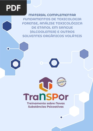 Fundamentos de toxicologia forense, análise toxicológica de etanol em sangue (alcoolemia) e outros solventes orgânicos voláteis