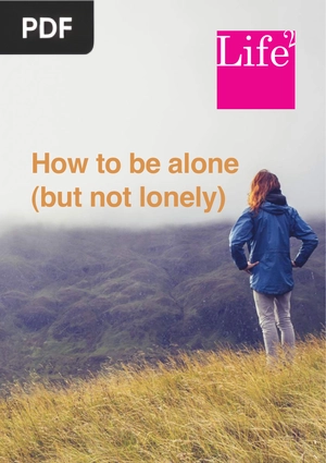 How to be alone (but not lonely)