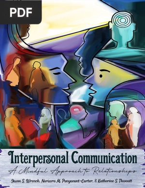 Interpersonal Communication: A Mindful Approach to Relationships