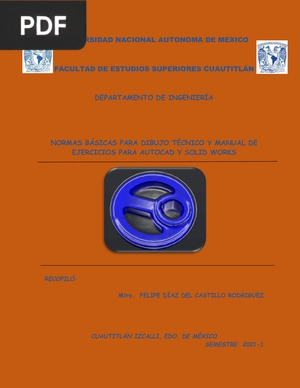 Normas básicas para dibujo técnico y manual de ejercicios para autocad y solid works