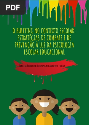 O bullying no contexto escolar: estratégiasde combate ede prevenção à luzda psicologia escolar educacional