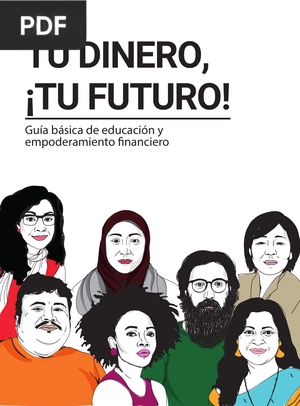 Tu dinero ¡tu futuro!, guía básica de educación y empoderamiento Financiero