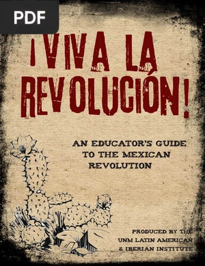 Viva la Revolución, An Educator’s Guide to the Mexican Revolution