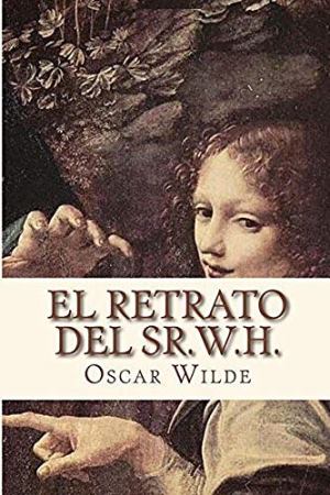 El retrato del Sr. W.H. autor Oscar Wilde