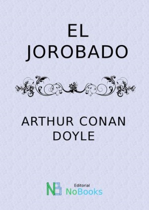El hombre jorobado autor Arthur Conan Doyle