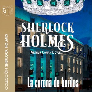 La corona de berilos autor Arthur Conan Doyle