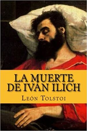 La muerte de Iván Ilich autor León Tolstói