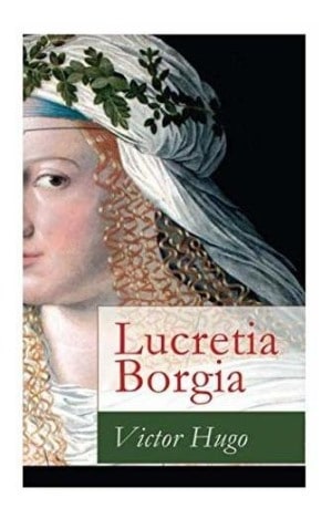 Lucrecia Borgia autor Victor Hugo