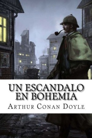 Escándalo en Bohemia autor Arthur Conan Doyle