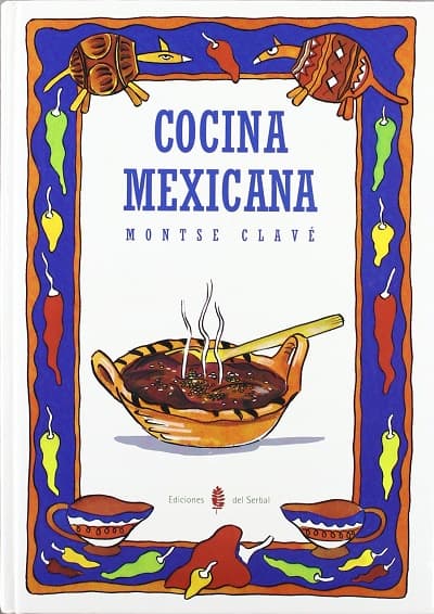Cocina mexicana el arte de vivir
