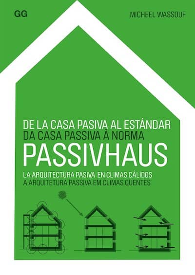 De la casa pasiva al estándar Passivhaus autor Michael Wassouf