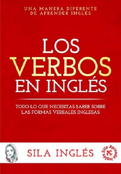 Los verbos en ingles Todo lo que necesitas saber sobre las formas verbales inglesas