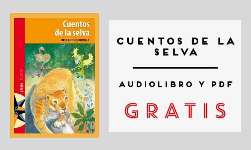 Cuentos de la Selva [Audiolibro y PDF] | Horacio Quiroga
