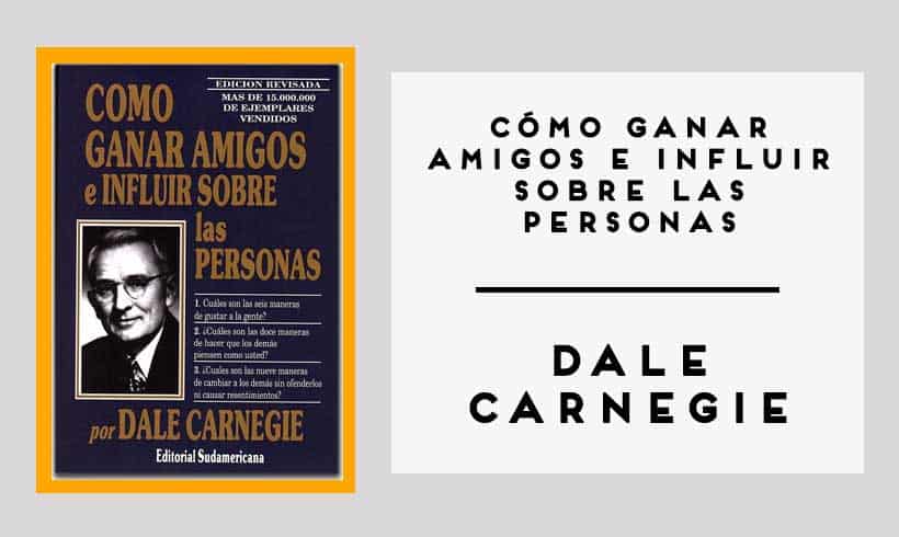 seno Estable amanecer Cómo Ganar Amigos e Influir sobre las Personas | Dale Carnegie