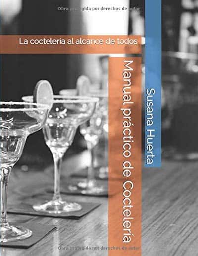Manual práctico de Coctelería: La coctelería al alcance de todos