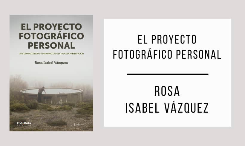 El-proyecto-fotográfico-personal-autor-rosa-isabel-vazquez