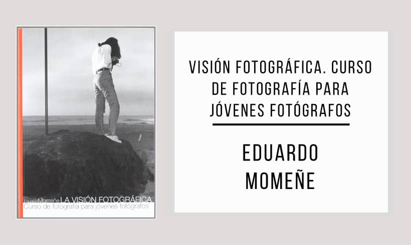 Vision-fotografica-autor-Eduardo-Momeñe