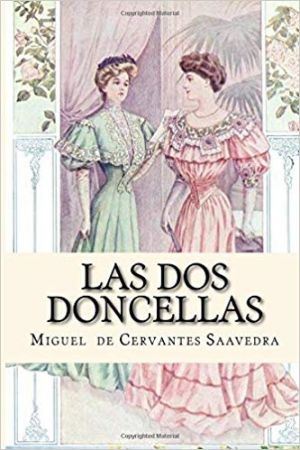 Las dos doncellas autor Miguel de Cervantes