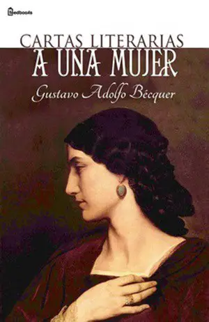 Cartas literarias a una mujer autor Gustavo Adolfo Bécquer