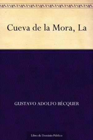 La cueva de la mora autor Gustavo Adolfo Bécquer