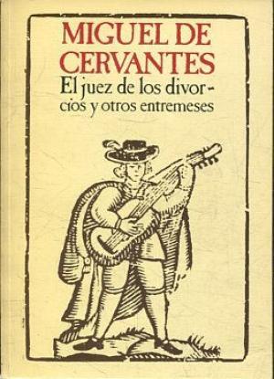 El Juez De Los Divorcios autor Miguel de Cervantes