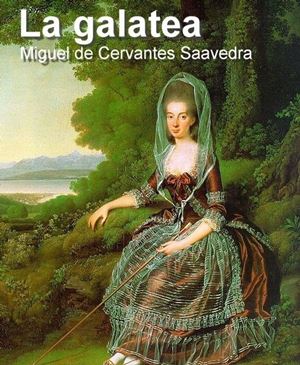 La Galatea autor Miguel de Cervantes