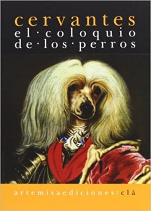 El coloquio de los perros autor Miguel de Cervantes