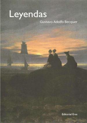 Leyendas de Bécquer autor Gustavo Adolfo Bécquer