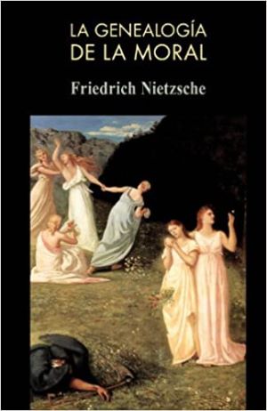 La genealogía de la moral autor Friedrich Nietzsche