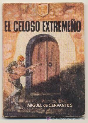 El celoso extremeño autor Miguel de Cervantes