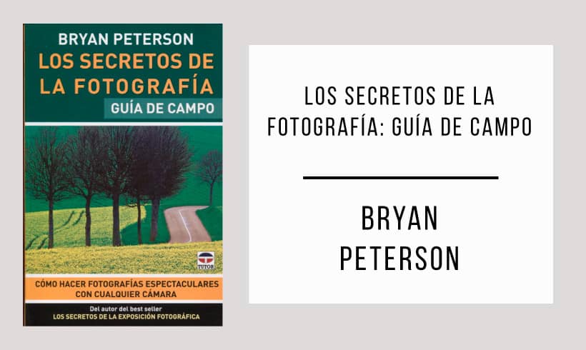 Los-secretos-de-la-Fotografia-Guía-de-campo-autor-Bryan-Peterson