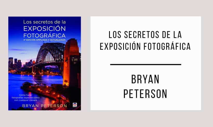Los-secretos-de-la-exposicion-fotografica-autor-Bryan-Peterson