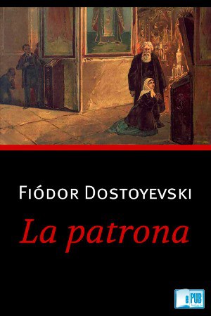 La patrona autor Fiódor Dostoyevski