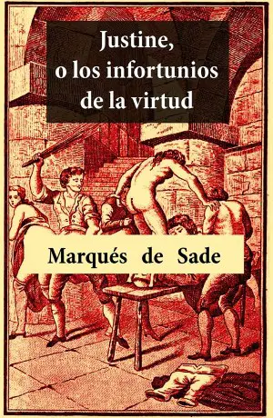 Justine o los infortunios de la virtud autor Marqués de Sade