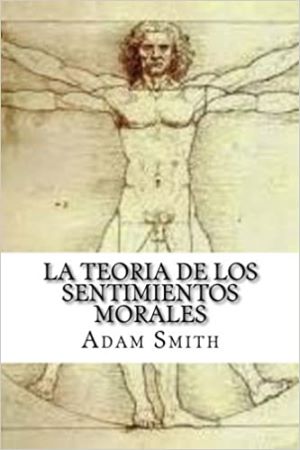 Teoría de los sentimientos morales - Adam Smith
