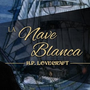 La nave blanca autor H. P. Lovecraft