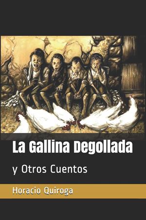 La gallina degollada autor Horacio Quiroga