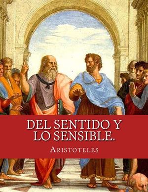 Del sentido y lo sensible autor Aristóteles