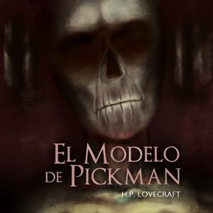 El modelo de Pickman autor H. P. Lovecraft