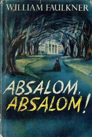 ¡Absalom, Absalom! - William Faulkner