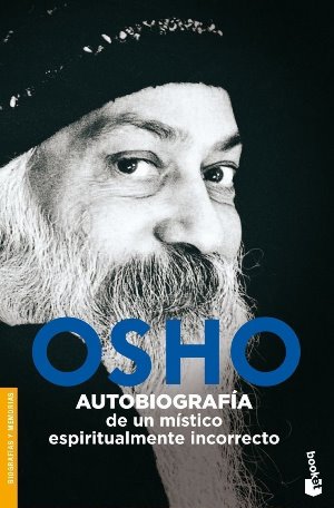Autobiografía de un místico espiritualmente incorrecto - Osho