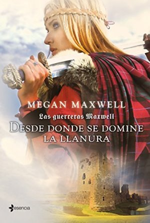 Las guerreras Maxwell 2 Desde donde se domine la llanura - Megan Maxwell