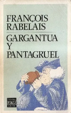 Gargantúa y Pantagruel - François Rabelais