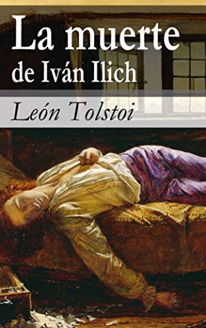 La muerte de Iván Ilich - Lev Tolstói