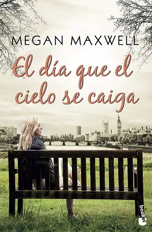 El día que el cielo se caiga autor Megan Maxwell