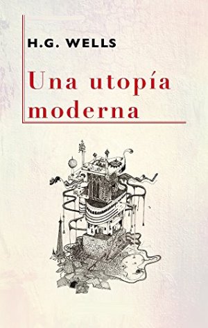 Una utopia moderna autor HG Wells