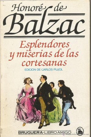 Esplendores y miserias de las cortesanas autor Honoré de Balzac