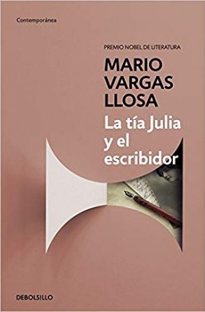 La tía Julia y el escribidor - Vargas Llosa
