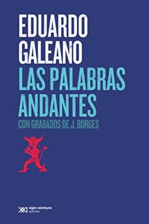 Las palabras andantes - Eduardo Galeano