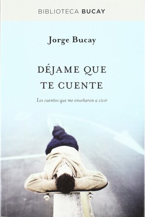 Déjame que te cuente - Jorge Bucay